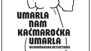 Umarla nam kačmaročka, umarla