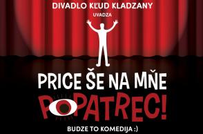 Divadlo KĽUD Kladzany: Price še na mňe popatrec!