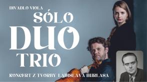 Sólo-duo-trio / Koncert z tvorby Ladislava Burlasa