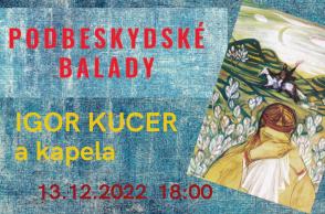 PODBESKYDSKÉ BALADY / Igor Kucer a kapela 