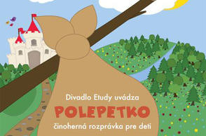 Polepetko - činoherná rozprávka pre deti