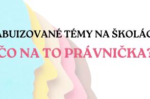 Tabuizované témy na školách a čo na to právnička? I.