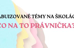 Tabuizované témy na školách a čo na to právnička? II.