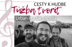 Urban Hudák a hostia / Túžba tvoriť